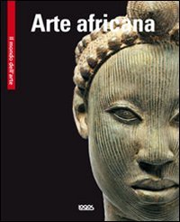 Arte africana. Ediz. illustrata