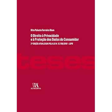 Capa do livro O Direito à Privacidade e a Proteção dos Dados do Consumidor: 2ª Edição Atualizada Pela lei n. 13.709/2018 – LGPD