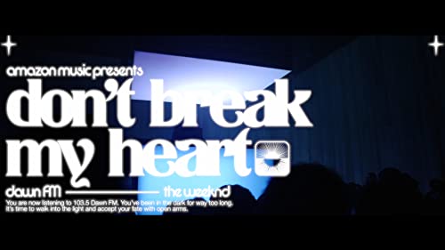 Don’t Break My Heart / Amazon Music Presents: 103.5 Dawn FM