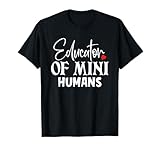 Educator Of Mini Humans Teacher Apparels Co.