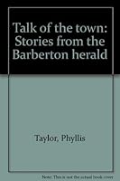Talk of the town: Stories from the Barberton herald 1883916038 Book Cover