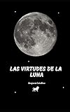 Las Virtudes de la Luna (Spanish Edition)