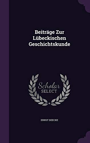 Beitrage Zur Lubeckischen Geschichtskunde 1342819543 Book Cover