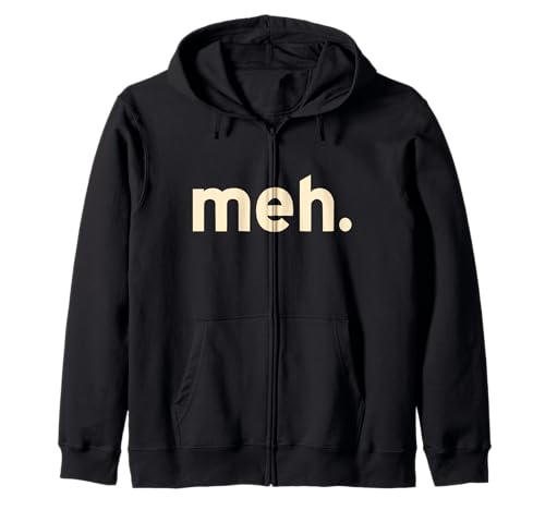 Meh Funny Sarcastic Humorous Joke For Men Women Kids Sudadera con Capucha