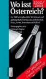 Wo isst Österreich? 2002/2003. Die 1000 besten Gasthöfe, Wirtshäuser und gutbürgerlichen Restaurants in österreich, Friaul, Istrien, Slowenien und ... Spezialteil: Österreichische Spitzenwinzer