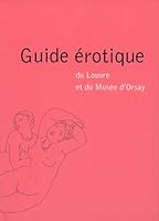 Guide érotique du Louvre et du Musée d'Orsay 2905691980 Book Cover