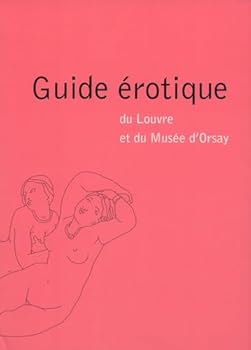 Paperback Guide érotique du Louvre et du Musée d'Orsay [French] Book