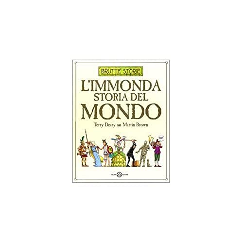 L'Immonda Storia Del Mondo. Ediz. Illustrata