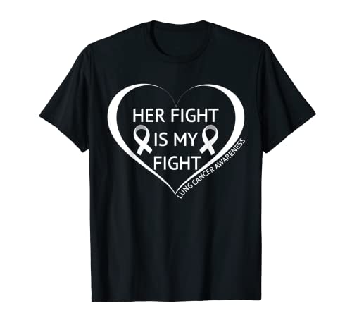 Her Fight Is My Fight Lung Cancer Awareness Month 2022 T-Shirt