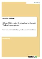 Erfolgsfaktoren im Regionalmarketing von Technologieregionen: Unter besonderer Ber�cksichtigung der Technologie Region Ilmenau 3656534306 Book Cover