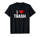 I Love Trash Heart Müllwagen Mülldeponie Recycling Mülldeponie T-Shirt
