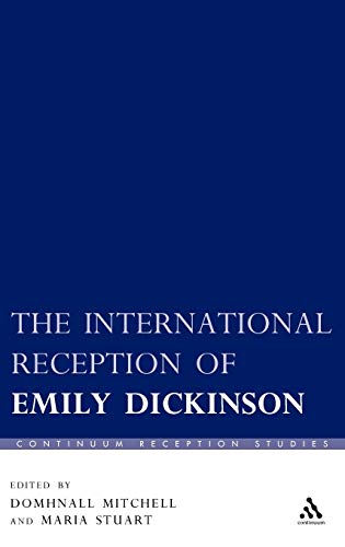 The International Reception of Emily Dickinson (Continuum Reception Studies)