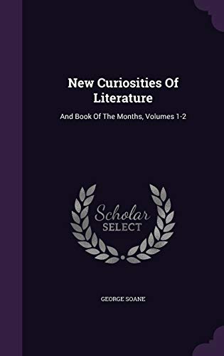 New Curiosities of Literature: And Book of the ... 1343271738 Book Cover