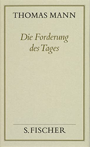 Die Forderung des Tages ( Frankfurter Ausgabe): Abhandlungen und kleine Aufsaetze ueber Literatur und Kunst