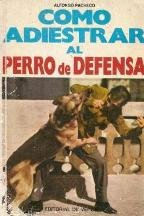 Como Adiestrar Al Perro De Defensa
