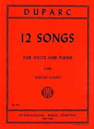 Twelve Songs for Low Voice. By Henri Duparc. Edited By Sergius Kagen. For Low Voice and Piano (Low Voice). Language: French and English.