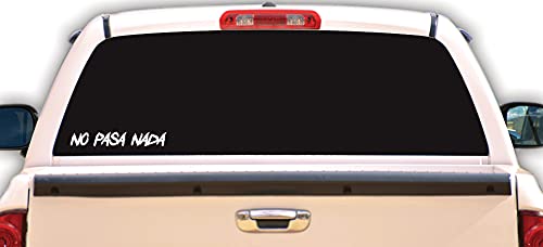 Image of No Pasa Nada Decal Car Window Laptop Vinyl Sticker Trokas Nothing Happens Sticker (White, 1.8 inches x 12 inches )
