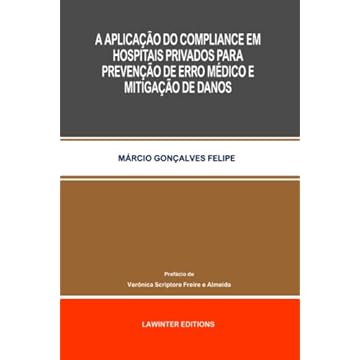 Capa do livro A Aplicação Do Compliance Em Hospitais Privados Para Prevenção de Erro Médico E Mitigação de Danos