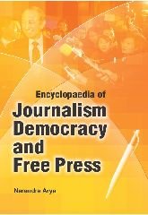 Encyclopaedia of Journalism, Democracy and Free Press