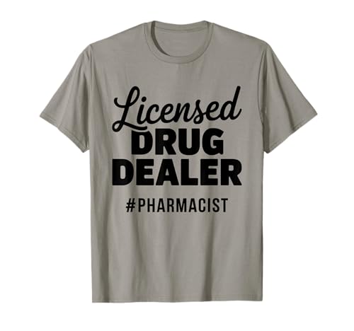 Licensed Drug Dealer Funny Pharmacist Pharmacy Medicine Gag Camiseta