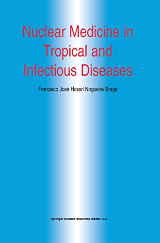 Nuclear Medicine in Tropical and Infectious Diseases (Developments in Nuclear Medicine Book 34)