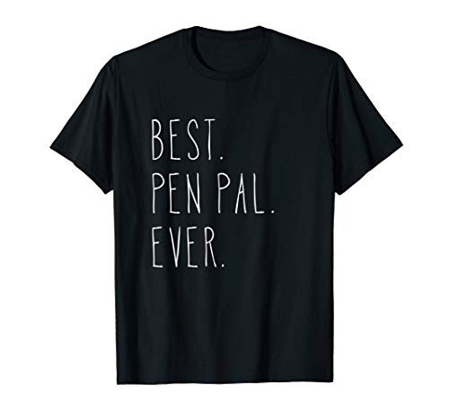 Pen Pal Gifts Best Pen Pal Ever Pen Friend Friendship Week T-Shirt
