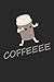 Produktbild Coffeeee: Kaffeeee. Notizbuch / Tagebuch / Heft mit Punkteraster Seiten. Notizheft mit Dot Grid, Journal, Planer für Termine oder To-Do-Liste.