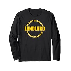 Buy the Iconic Long Sleeve T-Shirt Crafted by the Ultimate Landlord – Pub Landlord Humor Bar Patron Statement Sarcasm