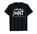I Just Had A Joint Replacement Surgery In My Knee T-Shirt