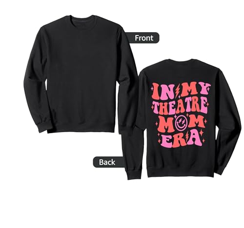 In My Theatre Mom Era, Theatre Mama, Theatre Moms Club Sweatshirt