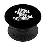 Photo Gallery stay weird stay wonderful inspirational citazione popsockets popgrip adesivo Photo Gallery stay weird stay wonderful inspirational citazione popsockets popgrip adesivo