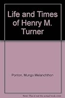 Life and Times of Henry M. Turner 0837136326 Book Cover