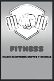 DIARIO DE ENTRENAMIENTO GYM FITNESS DIETAS Y COMIDAS: Diario donde llevar el control de tus entrenamientos, calentamientos, abdominales, cardio y mas. ......