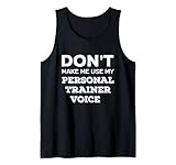 Photo Gallery dont make me use my personal trainer voice funny coach quote canotta Photo Gallery dont make me use my personal trainer voice funny coach quote canotta