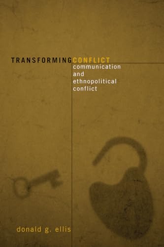 Transforming Conflict: Communication and Ethnop... 0742539946 Book Cover