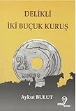 kurusu akira  Delikli Iki Bucuk Kurus