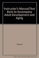 Instructor's Manual And Test Bank To Accompany Adult Development And Aging: Second Edition, Diane E. Papalia .. 0072487356 Book Cover