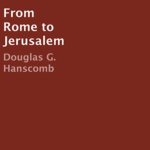 From Rome to Jerusalem by Douglas G. Hanscomb episode artwork