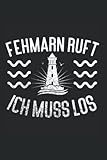  Fehmarn ruft ich muss los: Geschenk Insel Fehmarn A5 Format Notizbuch liniert, 120 Seiten