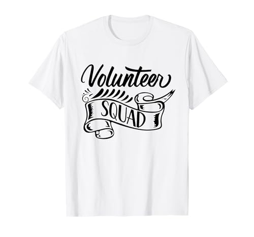 Volunteer Squad Job Volunteering Volunteers Unpaid T-Shirt