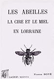 Les abeilles, la cire et le miel en Lorraine...