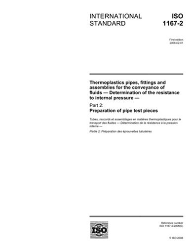 ISO 1167-2:2006, Thermoplastics pipes, fittings and assemblies for the conveyance of fluids - Determination of the resistance to internal pressure - Part 2: Preparation of pipe test pieces