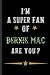 I'm A Super Fan Of Bernie Mac Are You: Funny And Perfect Gift For All Bernie Mac Fans & Lovers | Classy Vintage Actors & Actresses | Blank Lined Journal Notebook (Composition Book Journal)