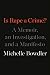 Is Rape a Crime?: A Memoir, an Investigation, and a Manifesto