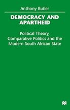 Democracy and Apartheid: Political Theory, Comparative Politics and the Modern South African State