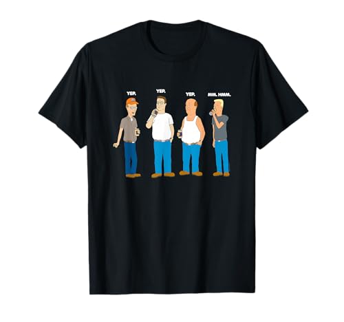 King of the Hill Yep Yep Yep Mm Hmm T-Shirt