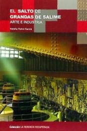 El salto de Grandas de Salime: Arte e industria: 3 (La Herencia Recuperada)