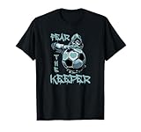 Fear The Keeper Football Goalkeeper Football Goalkeeper T-Shirt
