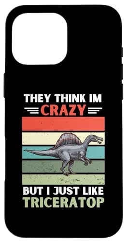 ���B���e�[�W They Think Im Crazy But I Just Like Triceratop Lover �X�}�z�P�[�X iPhone 16 Pro Max �p