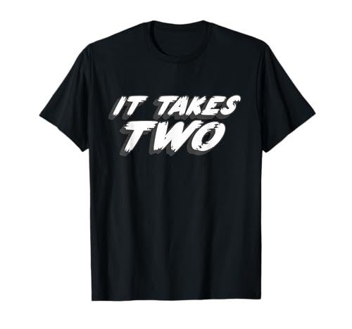 It Takes Two | 1980's Television Show Song Saying T-Shirt